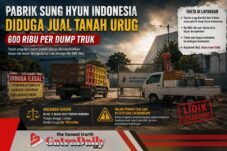Diduga Jual Tanah Urug Rp 600 Ribu per Truk, Aktivitas di Pabrik Sung Hyun Indonesia Disorot