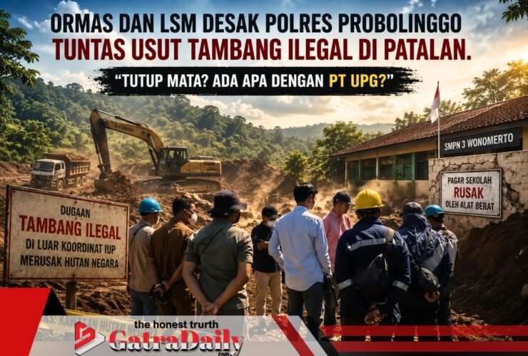 Ormas dan LSM Desak Polres Probolinggo Tuntas Usut Tambang Ilegal dI Patalan: “Tutup Mata? Ada Apa Dengan PT UPG?”